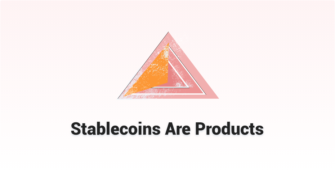 Stablecoins Are Products