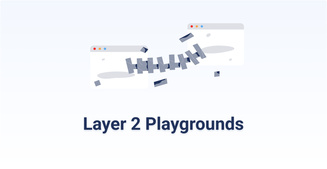 Layer 2 Playgrounds